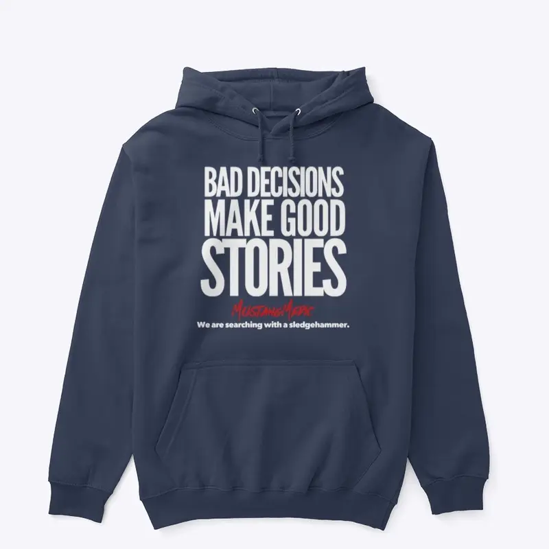 Bad Decisions Make Good Stories Dark