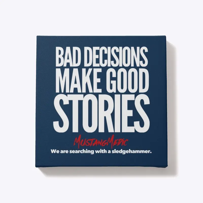 Bad Decisions Make Good Stories Dark