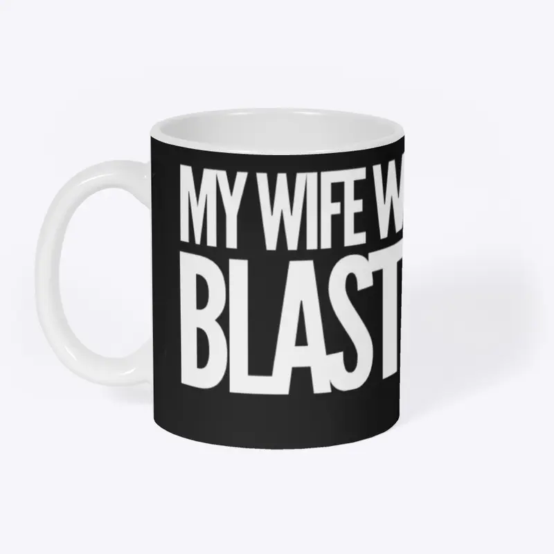 My Wife Was Gonna Blast Them - Darks